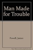 A man made for trouble