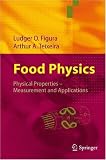 Food Physics: Physical Properties - Measurement and Applications