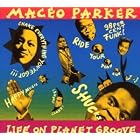 Life on Planet Groove by Maceo Parker