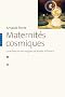 Maternit�s cosmiques