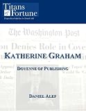 Katherine Graham: Doyenne of Publishing