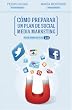 C�mo preparar un plan de social media marketing: En un mundo que ya es 2.0 (Marketing Y Ventas)