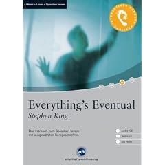 Everything's Eventual: Das H�rbuch zum Sprachen lernen mit ausgew�hlten Kurzgeschichten. Niveau B1