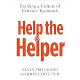 Help the Helper: Building a Culture of Extreme Teamwork ~ Kevin Pritchard