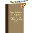 Baptism, Confirmation And The Eucharist - Together With A Brief Exposition Of The Church Catechism by  John Gamble
