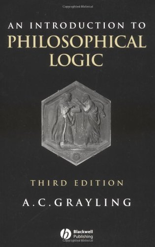 An Introduction to Philosophical Logic by Anthony C. Grayling (2001-05-08)