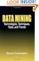 Data Mining: Technologies, Techniques, Tools, and Trends
