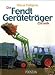 Die Fendt Ger&auml;tetr&auml;ger Chronik