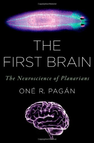 The First Brain: The Neuroscience of Planarians