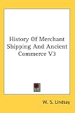 History Of Merchant Shipping And Ancient Commerce V3