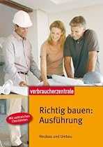 Richtig bauen: Ausführung: Neubau und Umbau