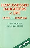 Dispossessed daughters of Eve : faith and feminism
