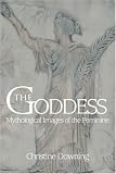 The Goddess: Mythological Images of the Feminine