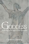 The Goddess: Mythological Images of the Feminine