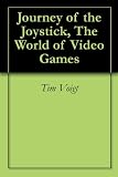 Journey of the Joystick, The World of Video Games