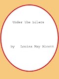 Under the Lilacs Under the Lilacs