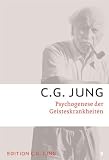 Bild zu: Psychogenese der Geisteskrankheiten: Gesammelte Werke 3