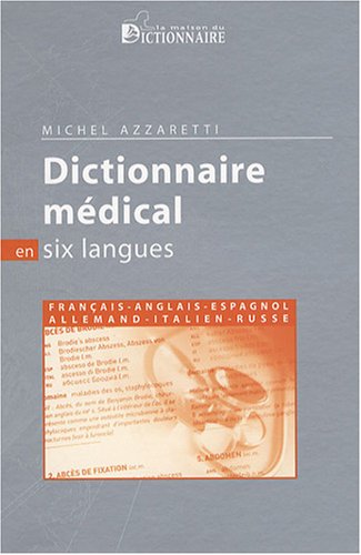 City Travel Guides Discounted  Livres : Dictionnaire médical en six langues : Français-anglais-allemand-espagnol-italien-russe
