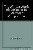 The written word : a course on controlled composition