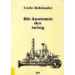 Die Anatomie des swing. Das Ph�nomen, das den Rhythmus der Neuen Welt pr�gt in Theorie und Praxis