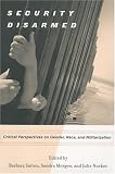 Books : Security Disarmed: Critical Perspectives on Gender, Race, and Militarization
