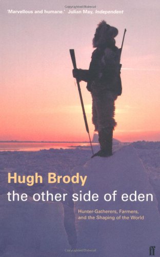 The Other Side of Eden: Hunter-gatherers, Farmers and the Shaping of the World