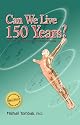 Can We Live 150 Years?: Your Body Maintenance Handbook