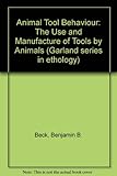 Animal tool behaviour : the use and manufacture of tools by animals