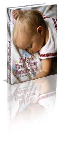 Baby's First Year Handbook: The Book Every New Mom Can't Do Without!