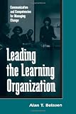 Leading the Learning Organization: Communication and Competencies for Managing Change (Suny Series, Human Communication Processes)