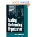 Leading the Learning Organization: Communication and Competencies for Managing Change (Suny Series, Human Communication Processes)