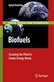Biofuels: Securing the Planets Future Energy Needs (Green Energy and Technology)