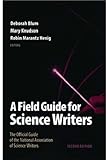 A Field Guide for Science Writers: The Official Guide of the National Association of Science Writers