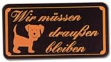 Produkt-Bild: PST-Schild - Wir m&uuml;ssen draussen bleiben - Schwarz - Hund Schild Warnschild Warnzeichen Arbeitssicherheit T&uuml;rschild T&uuml;r Kunststoff Geschenk Geburtstag