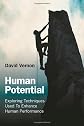 Human Potential: Exploring Techniques Used to Enhance Human Performance