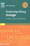 Bild zu: Facharztpr&uuml;fung Urologie: in F&auml;llen, Fragen und Antworten