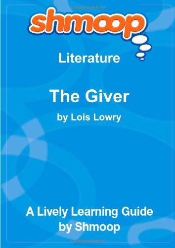 The Giver: Shmoop Literature Guide
