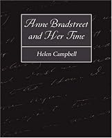Anne Bradstreet and Her Time