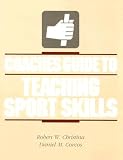 Coaches Guide to Teaching Sport Skills: A Publication for Amer Coaching Effectiveness Program