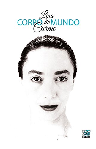 Corpo do Mundo: Criações, raízes e caminhos improváveis na poética do movimento (Portuguese Edition)