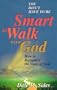 You Don't Have to Be Smart to Walk with God: How to Recognize the Voice of God