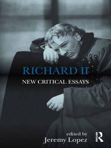 Richard II: New Critical Essays (Shakespeare Criticism)