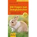 300 Fragen zum Zwergkaninchen: Kompaktes Wissen von A - Z, Experten-Tipps aus der Praxis. Extra: Kaninchen-Sprache (Der gro�e GU Kompass)