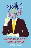 Pushing the envelope : making sense out of business jargon
