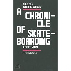 On A Day With No Waves : A Chronicle of Skateboarding 1779-2009