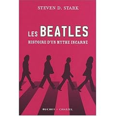 Les Beatles : Histoire d'un mythe incarn�