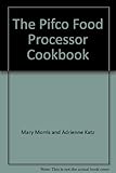 The food processor cookbook