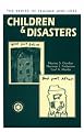 Children and Disasters (Series in Trauma and Loss)