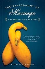 The gastronomy of marriage : a memoir of food and love
