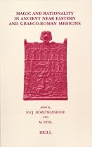 Magic And Rationality In Ancient Near Eastern And Graeco-roman Medicine (Studies in Ancient Medicine)